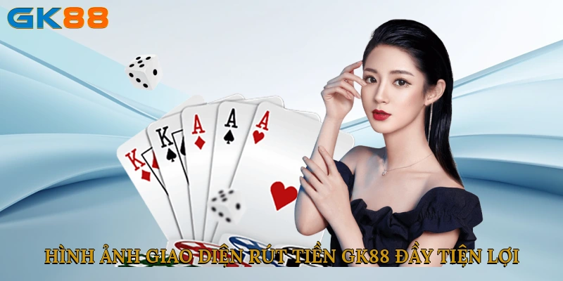 Hình ảnh giao diện rút tiền GK88 đầy tiện lợi