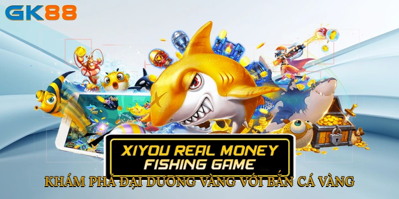 Khám phá đại dương vàng với bắn cá vàng