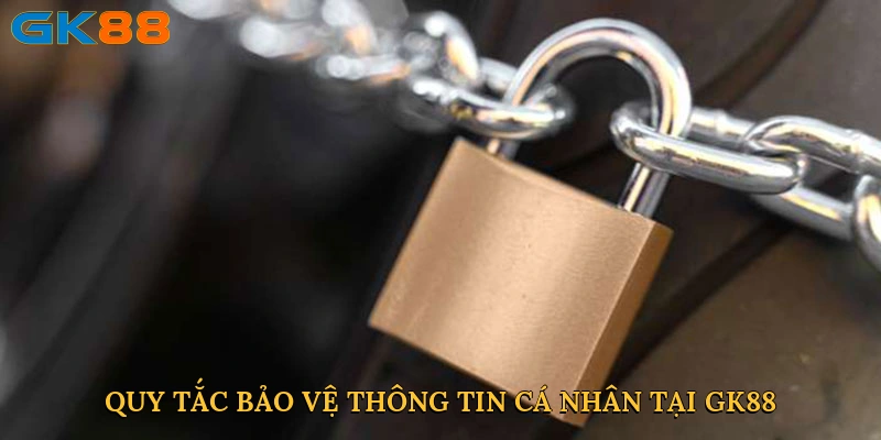 Quy tắc bảo vệ thông tin cá nhân tại GK88