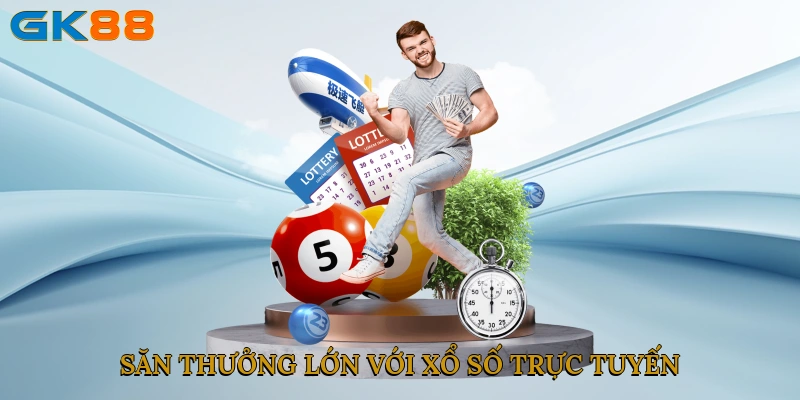 Săn thưởng lớn với xổ số trực tuyến