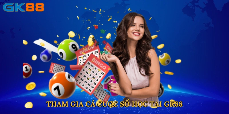 Tham gia cá cược số học tại GK88