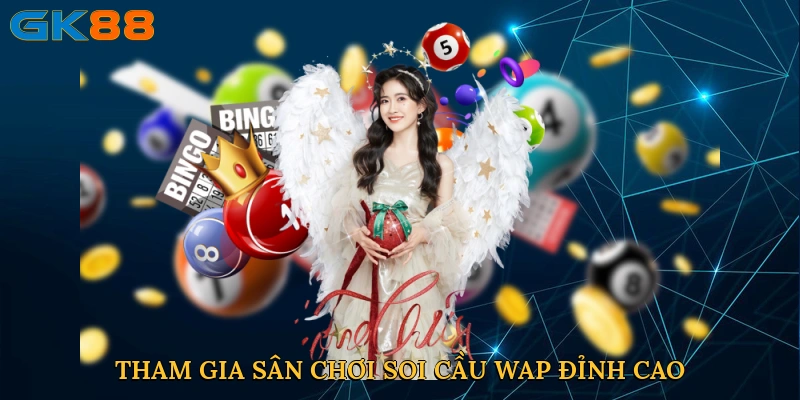 Tham gia sân chơi soi cầu wap đỉnh cao tại GK88