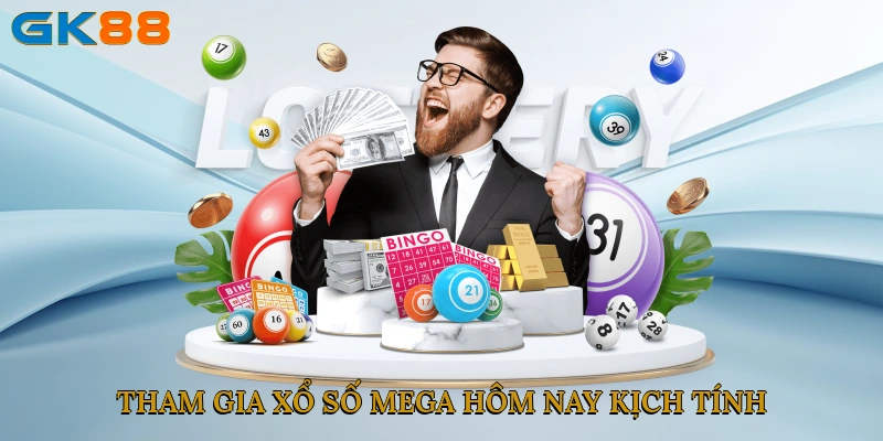 Tham gia xổ số Mega hôm nay kịch tính